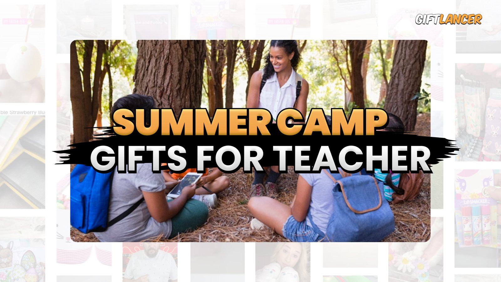 this is a blog post banner for the topic gift ideas for Summer camp gift for teachers .