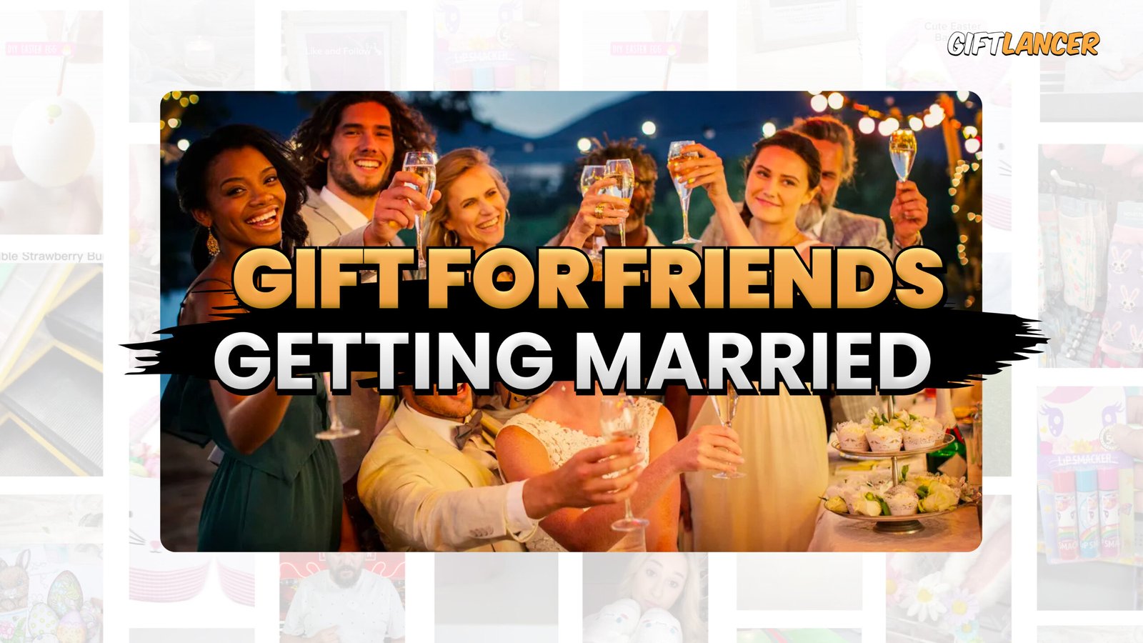 this is a blog post banner for the topic gift ideas for friends getting married