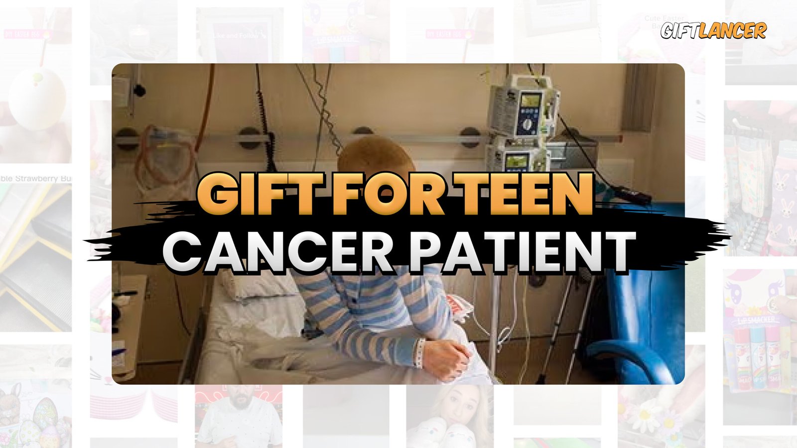 this is a blog post banner for the topic gift ideas for teen cancer patient